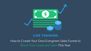 How to Create Your Own Evergreen Sales Funnel to Boost Your Leads and Sales This Year